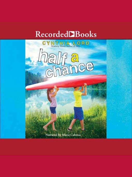 Title details for Half a Chance by Cynthia Lord - Available
